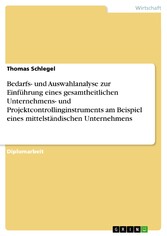 Bedarfs- und Auswahlanalyse zur Einführung eines gesamtheitlichen Unternehmens- und Projektcontrollinginstruments am Beispiel eines mittelständischen Unternehmens