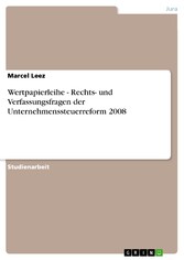 Wertpapierleihe - Rechts- und Verfassungsfragen der Unternehmenssteuerreform 2008