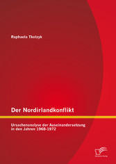 Der Nordirlandkonflikt: Ursachenanalyse der Auseinandersetzung in den Jahren 1968-1972