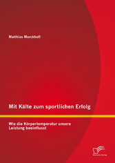 Mit Kälte zum sportlichen Erfolg: Wie die Körpertemperatur unsere Leistung beeinflusst