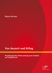 Von Auszeit und Alltag: Psychologische Untersuchung zum Erleben von Sabbaticals