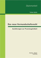 Das neue Vormundschaftsrecht: Ausführungen zur Praxistauglichkeit