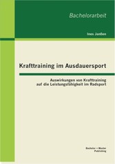 Krafttraining im Ausdauersport: Auswirkungen von Krafttraining auf die Leistungsfähigkeit im Radsport