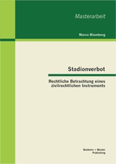 Stadionverbot: Rechtliche Betrachtung eines zivilrechtlichen Instruments