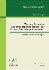 Werden Patienten aus Organspende-Mangel zur aktiven Sterbehilfe überredet? Der Fall Carine aus Belgien