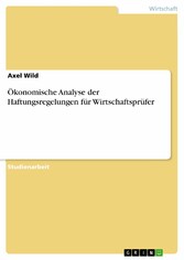 Ökonomische Analyse der Haftungsregelungen für Wirtschaftsprüfer