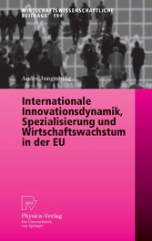 Internationale Innovationsdynamik, Spezialisierung und Wirtschaftswachstum in der EU