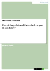 Unterrichtsqualität und ihre Anforderungen an den Lehrer