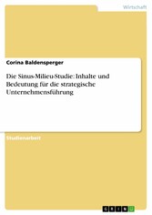 Die Sinus-Milieu-Studie: Inhalte und Bedeutung für die strategische Unternehmensführung