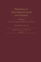 Mechanics of Flow-Induced Sound and Vibration V1