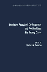 Regulatory Aspects of Carcinogenesis and Food Additives: The Delaney Clause