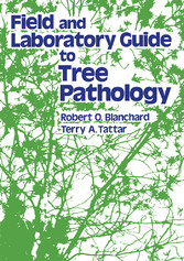 Field and Laboratory Guide to Tree Pathology