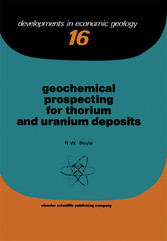 Geochemical Prospecting for Thorium and Uranium Deposits