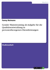 Gender Mainstreaming als Aufgabe für die Qualitätsentwicklung in personenbezogenen Dienstleistungen