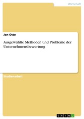 Ausgewählte Methoden und Probleme der Unternehmensbewertung