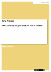 Data Mining: Möglichkeiten und Grenzen