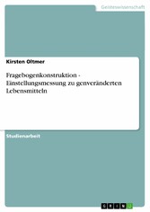 Fragebogenkonstruktion - Einstellungsmessung zu genveränderten Lebensmitteln