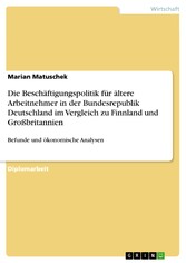 Die Beschäftigungspolitik für ältere Arbeitnehmer in der Bundesrepublik Deutschland im Vergleich zu Finnland und Großbritannien