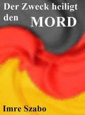 Der Zweck heiligt den Mord