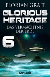 Glorious Heritage - Das Vermächtnis der Erde 6