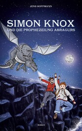 Simon Knox und die Prophezeiung Asragurs