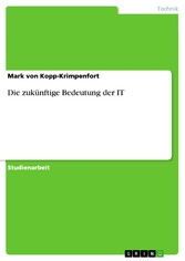 Die zukünftige Bedeutung der IT