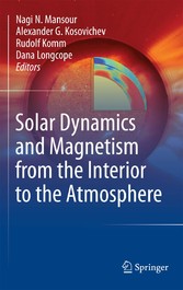 Solar Dynamics and Magnetism from the Interior to the Atmosphere