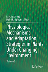 Physiological Mechanisms and Adaptation Strategies in Plants Under Changing Environment