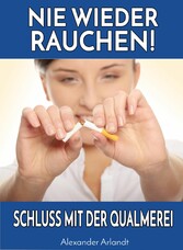 NIE WIEDER RAUCHEN!