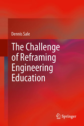 The Challenge of Reframing Engineering Education