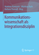 Kommunikationswissenschaft als Integrationsdisziplin