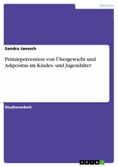 Primärprävention von Übergewicht und Adipositas im Kindes- und Jugendalter