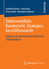 Elektromobilität: Kundensicht, Strategien, Geschäftsmodelle