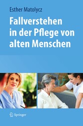 Fallverstehen in der Pflege von alten Menschen