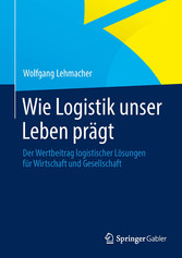 Wie Logistik unser Leben prägt