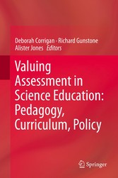 Valuing Assessment in Science Education: Pedagogy, Curriculum, Policy