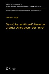 Das völkerrechtliche Folterverbot und der 'Krieg gegen den Terror'