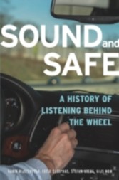 Sound and Safe: A History of Listening Behind the Wheel