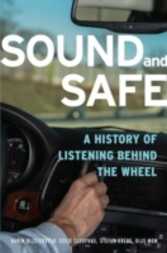 Sound and Safe: A History of Listening Behind the Wheel