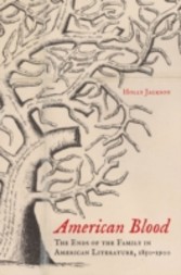 American Blood: The Ends of the Family in American Literature, 1850-1900