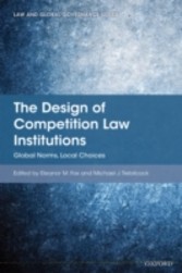 Design of Competition Law Institutions: Global Norms, Local Choices