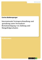 Internationale Vertragsverhandlung und -gestaltung unter besonderer Berücksichtigung von Zahlung und Mangelfolgeschaden