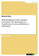 Wertemanagement und Corporate Governance. Die Bedeutung von Grundwerten in einer globalisierten Arbeitswelt