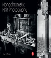 Monochromatic HDR Photography: Shooting and Processing Black & White High Dynamic Range Photos