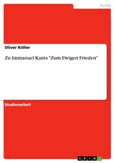 Zu Immanuel Kants 'Zum Ewigen Frieden'