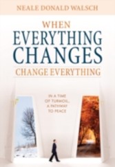 When Everything Changes, Change Everything