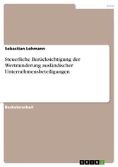 Steuerliche Berücksichtigung der Wertminderung ausländischer Unternehmensbeteiligungen