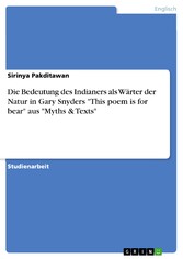 Die Bedeutung des Indianers als Wärter der Natur in Gary Snyders 'This poem is for bear' aus 'Myths & Texts'