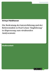 Die Bedeutung der Autorerfahrung und der Referentialität in Paul Celans 'Engführung' in Abgrenzung zum strukturalen Analyseansatz