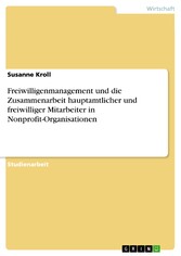 Freiwilligenmanagement und die Zusammenarbeit hauptamtlicher und freiwilliger Mitarbeiter in Nonprofit-Organisationen